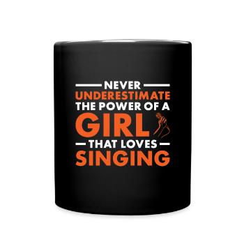Singer Never Underestimate The Power Of A Girl - Tasse einfarbig - Schwarz - Vorne