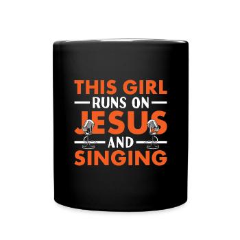 Singer This Girl Runs On Jesus And Singing - Tasse einfarbig - Schwarz - Vorne
