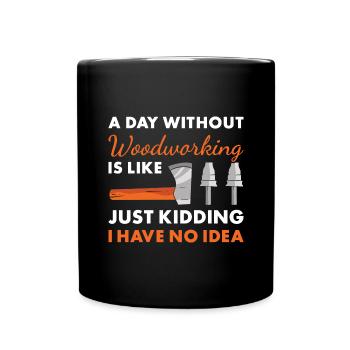 Menuisier Une journée sans travail du bois - Mug uni - noir - Devant