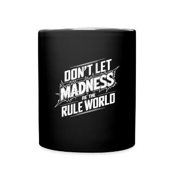 Stop the madness - Full Colour Mug - black - Front