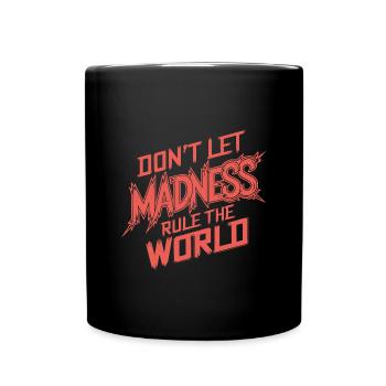 Stop the madness - Full Colour Mug - black - Front