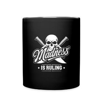 Madness rules the world Motivation Hope - Full Colour Mug - black - Front