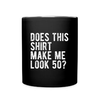 Do I look like 50? Funny birthday design - Full Colour Mug - black - Front