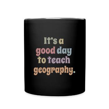 Es ist ein guter Tag, um Geographie Fun Geographer zu unterrichten - Tasse einfarbig - Schwarz - Vorne