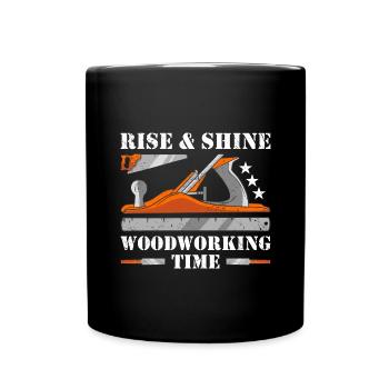 Menuisier Rise & Shine Temps de travail du bois Travail du bois - Mug uni - noir - Devant
