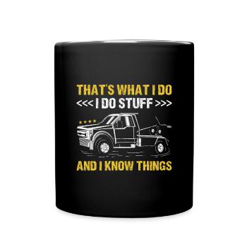 That's What I Do I Do Stuff And I Know Things Tow - Full Colour Mug - black - Front