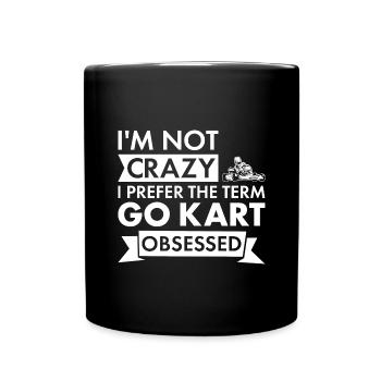 Sport I Am Not Crazy Go Kart - Tasse einfarbig - Schwarz - Vorne