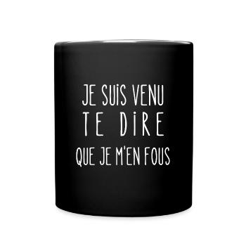 je m'en fous - Mug uni - noir - Devant