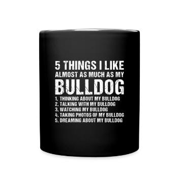 5 choses que j’aime autant que mon bouledogue - Mug uni - noir - Devant