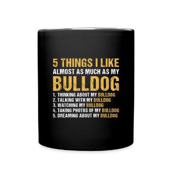 5 choses que j’aime autant que mon bouledogue - Mug uni - noir - Devant