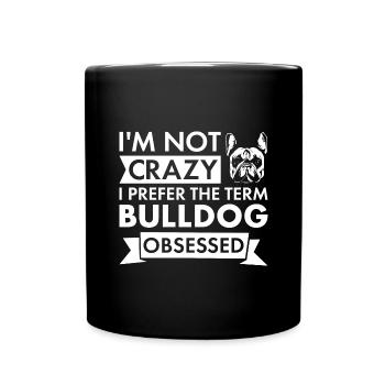 Je préfère le terme Bulldog obsédé - Mug uni - noir - Devant