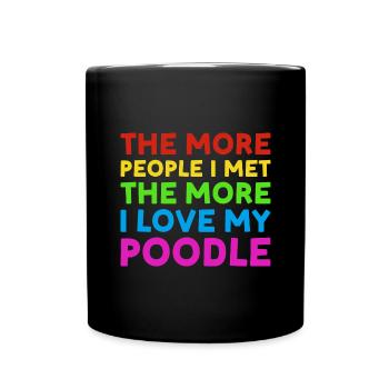More People I Met More I Love Poodle - Full Colour Mug - black - Front
