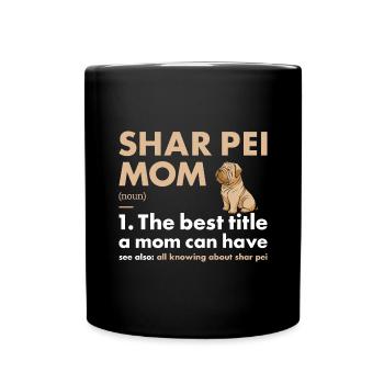 Shar Pei Mom Définition - Mug uni - noir - Devant