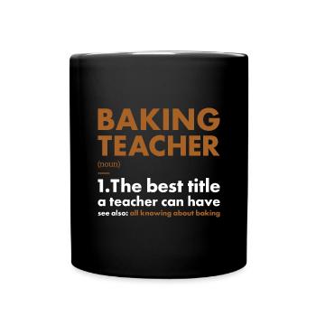 Baker Teacher Definition Baking - Full Colour Mug - black - Front