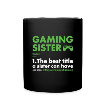 Gamer Sister Definition Gaming - Tasse einfarbig - Schwarz - Vorne