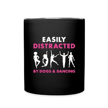Dancer Easily Distracted By Dogs And Dancing - Tasse einfarbig - Schwarz - Vorne