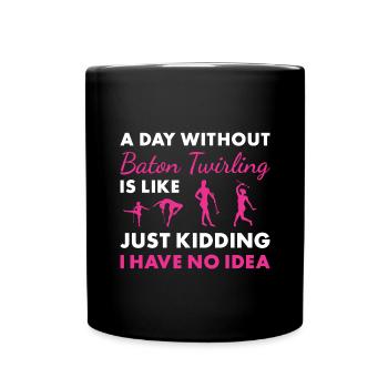 Baton Twirler Une journée sans bâton Twirling - Mug uni - noir - Devant