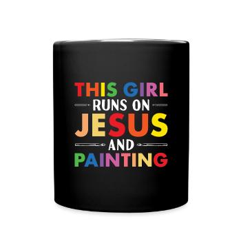 Painter This Girl Runs On Jesus And Painting - Full Colour Mug - black - Front