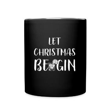 Let Christmas Begin - Gin Saying - Full Colour Mug - black - Front