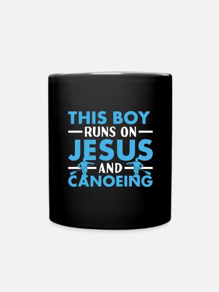Canoeist This Boy Runs On Jesus And Canoeing - Tasse einfarbig - Schwarz