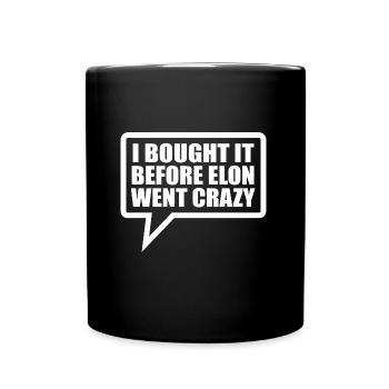 I bought it before Elon went crazy - Tasse einfarbig - Schwarz - Vorne