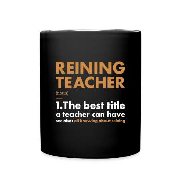 Reiner Teacher Definition Reining - Full Colour Mug - black - Front