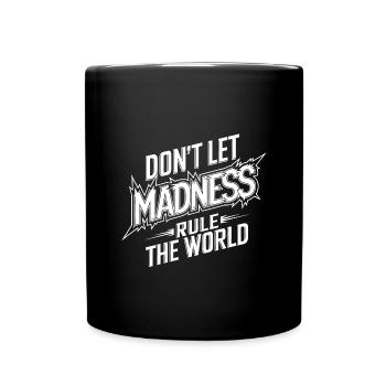 Stop the madness - Full Colour Mug - black - Front