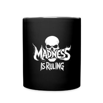 Madness rules the world Motivation Hope - Full Colour Mug - black - Front