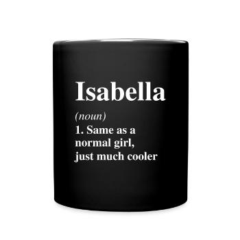 Isabella Definition Cooler Name Spruch Geschenk - Tasse einfarbig - Schwarz - Vorne