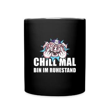 Pensionierung Chill Mal Bin Im Ruhestand Rente - Tasse einfarbig - Schwarz - Vorne