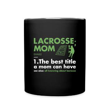 Sport Mom Definition Lacrosse - Full Colour Mug - black - Front