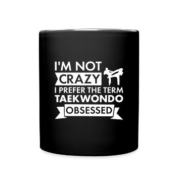 Sport Je ne suis pas fou de Taekwondo - Mug uni - noir - Devant