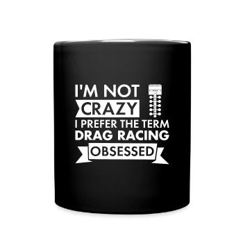Sport Je ne suis pas fou de course de dragsters - Mug uni - noir - Devant
