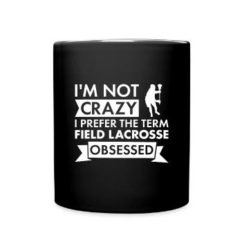 Sport I Am Not Crazy Field Lacrosse - Full Colour Mug - black - Front