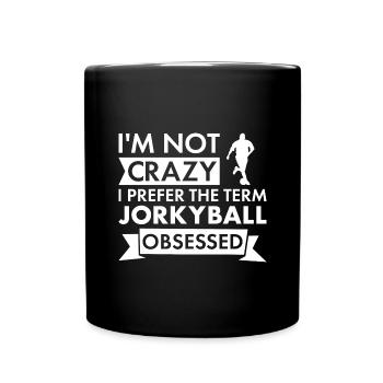 Sport I Am Not Crazy Jorkyball - Full Colour Mug - black - Front