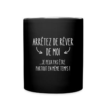 arrêtez de rêver de moi - Mug uni - noir - Devant