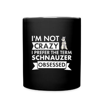 I Prefer Term Schnauzer Obsessed - Tasse einfarbig - Schwarz - Vorne