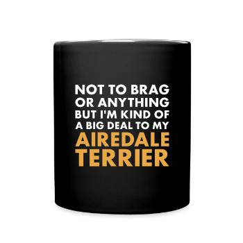 Je suis un gros problème pour mon Airedale Terrier - Mug uni - noir - Devant