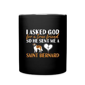 J’ai demandé à Dieu Saint Bernard - Mug uni - noir - Devant