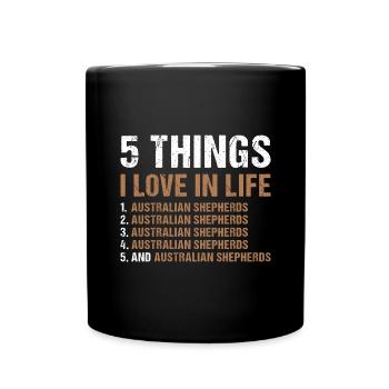 Dog 5 Things I Love In Life Aussie - Full Colour Mug - black - Front