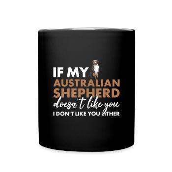 Dog If My Aussie Doesn't Like You - Full Colour Mug - black - Front