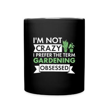 Gardener I'm Not Crazy Gardening - Full Colour Mug - black - Front