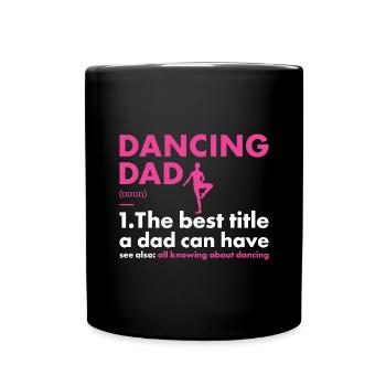 Dancer Dad Definition Dancing - Tasse einfarbig - Schwarz - Vorne