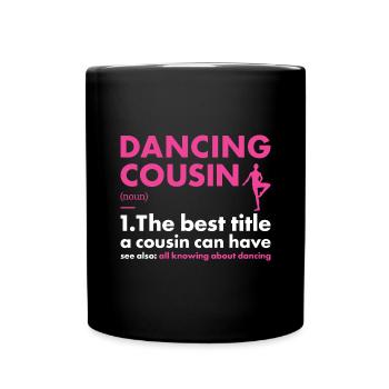 Dancer Cousin Definition Dancing - Tasse einfarbig - Schwarz - Vorne