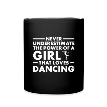 Dancer Never Underestimate The Power Of A Girl - Tasse einfarbig - Schwarz - Vorne