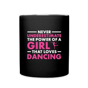 Dancer Never Underestimate The Power Of A Girl - Tasse einfarbig - Schwarz - Vorne