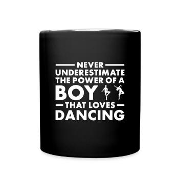 Dancer Never Underestimate The Power Of A Boy - Full Colour Mug - black - Front