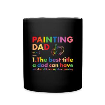 Painter Dad Definition Painting - Tasse einfarbig - Schwarz - Vorne