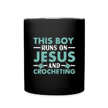 Crocheter This Boy Runs On Jesus And Crocheting - Full Colour Mug - black - Front