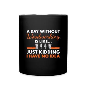 Menuisier Une journée sans travail du bois - Mug uni - noir - Devant